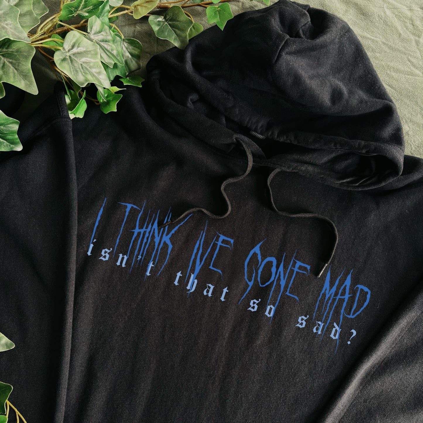 THE 1975 - I think I’ve gone mad - Apparel (3-4 week process time)